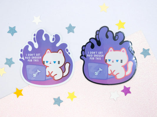 I Don’t Get Paid Enough For This Cat Sticker