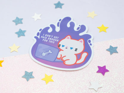 I Don’t Get Paid Enough For This Cat Sticker