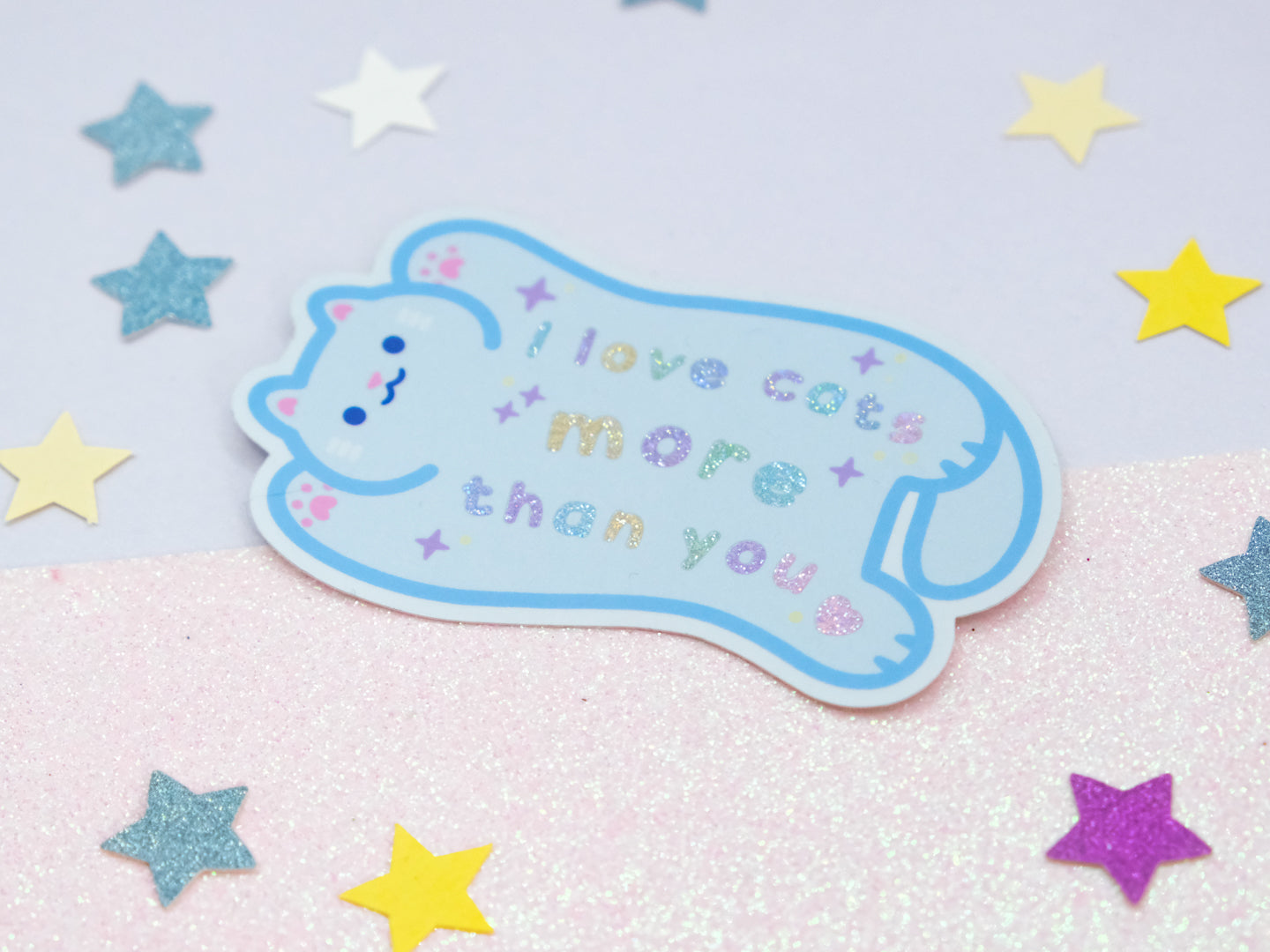 I Love Cats More Than You Glitter Sticker